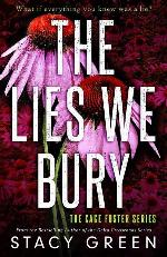 The Lies We Bury (The Cage Foster Series) (Volume 1)