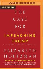 Case for Impeaching Trump, The