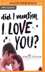 Did I Mention I Love You?