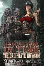 Apocalypse In Time: The Caliphate Invasion