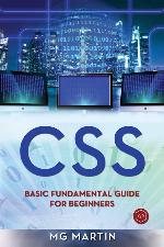 Css: Basic Fundamental Guide for Beginners (Volume 1)
