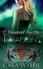 Claimed by the Dragons: A Dragon-Shifter Romance (Alma Venus Shifter-Brides) (Volume 3)