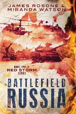 Battlefield Russia: Book Five of the Red Storm Series