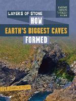 Layers of Stone: How Earth's Biggest Caves Formed