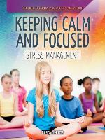 Keeping Calm and Focused: Stress Management