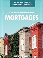 What You Need to Know About Mortgages