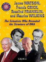 James Watson, Francis Crick, Rosalind Franklin, and Maurice Wilkins