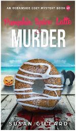 Pumpkin Spice Latte &amp; Murder: An Oceanside Cozy Mystery Book 49 (Volume 49)