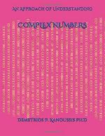 COMPLEX NUMBERS: An Approach of Understanding (THE MATHEMATICS SERIES)