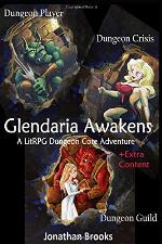 Glendaria Awakens Trilogy: A LitRPG Dungeon Core Adventure: Dungeon Player, Dungeon Crisis, Dungeon Guild
