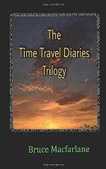 The Time Travel Diaries Trilogy: From the Time Travel Diaries of James Urquhart and Elizabeth Bicester
