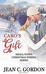 Caro's Gift (Small-Town Christmas Wishes Series)