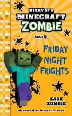 Diary of a Minecraft Zombie Book 13: Friday Night Frights (Volume 13)