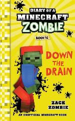 Diary of a Minecraft Zombie Book 16: Down The Drain