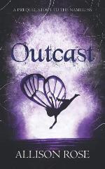Outcast: A Prequel Story to The Nameless (Tales of an Outcast Faerie)