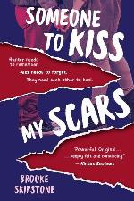 Someone to Kiss My Scars