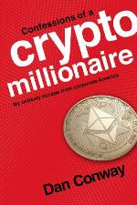 Confessions of a Crypto Millionaire My Unlikely Escape from Corporate America.