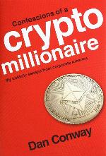 Confessions of a Crypto Millionaire: My Unlikely Escape from Corporate America