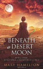 Beneath a Desert Moon: Book Three in the Once Upon a Moonbeam Series