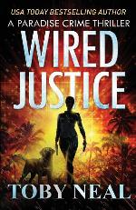 Wired Justice (Paradise Crime Thrillers)