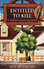 Entitled To Kill (St. Marin's Cozy Mystery Series)