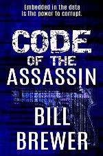 Code of the Assassin: Embedded in the data is the power to corrupt (David Diegert Series)