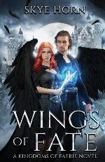 Wings of Fate: (Kingdoms of Faerie Book 1)
