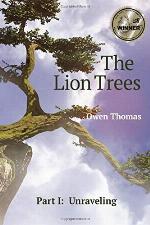 The Lion Trees: Part I: Unraveling