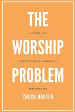 The Worship Problem: A Story of Surrender and Sacrifice