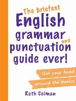 The Briefest English Grammar and Punctuation Guide Ever!