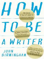 How to Be a Writer