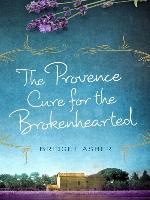 The Provence Cure for the Brokenhearted