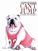 Little White Dogs Can't Jump