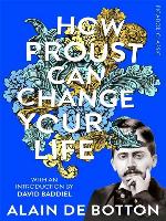 How Proust Can Change Your Life