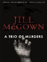 A Trio of Murders: A Perfect Match, Redemption, Death of a Dancer