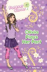 Forever Clover : Olivia Plays Her Part.