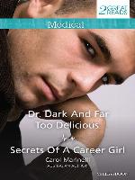 Dr Dark and Far Too Delicious/Secrets of a Career Girl