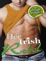 Her Irish Rebel--3 Book Box Set