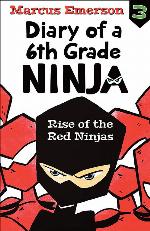 Rise of the Red Ninjas: Diary of a 6th Grade Ninja Book 3