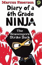 The Scavengers Strike Back: Diary of a 6th Grade Ninja 9