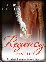 Regency Rescue/A Worthy Gentleman/The Homeless Heiress