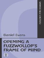 Opening a Fuzzwollop's Frame of Mind