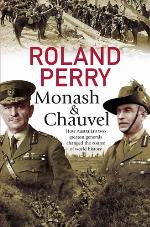 Monash and Chauvel : How Australia's two greatest generals changed the course of world history.
