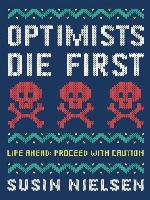 Optimists Die First