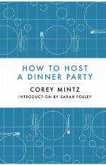 How to Host a Dinner Party