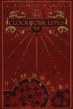 Clockwork Lives