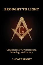 Brought to light : contemporary freemasonry, meaning, and society