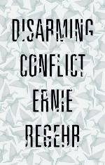 Disarming conflict : why peace cannot be won on the battlefield