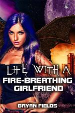 Life with a Fire-Breathing Girlfriend
