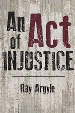 An Act of Injustice: A Novel